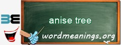 WordMeaning blackboard for anise tree